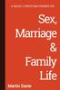 Книга A Basic Christian Primer On Sex, Marriage & Family Life