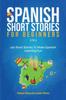 The Spanish Short Stories For Beginners 2 In 1 : 110 Short Stories To Make Spanish Learning Fun Book