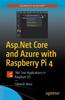 Книга Asp.Net Core and Azure with Raspberry Pi 4 : .Net Core Applications In Raspbian OS