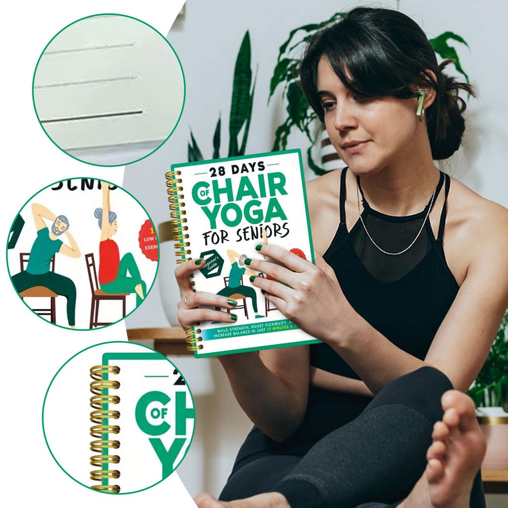 28 Days Of Chair Yoga For Seniors Build Strength, And Increase Balance In Just 10 Minutes A Day: The Fully Illustrated Guide To Quick Seated Workouts