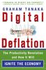 Книга Digital Deflation : The Productivity Revolution and How It Will Ignite the Economy