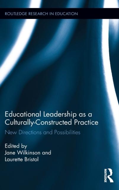 Книга Educational Leadership As a Culturally-Constructed Practice : New Directions and Possibilities