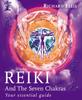 Книга Reiki And The Seven Chakras : Your Essential Guide To the First Level