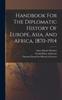 Книга Handbook For The Diplomatic History Of Europe, Asia, And Africa, 1870-1914