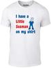I Have a Little Seaman On My T-Shirt - Funny T Shirt Rude Joke Sailor Fancy Cool