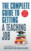 Книга The Complete Guide To Getting A Teaching Job : Land Your Dream Teaching Job