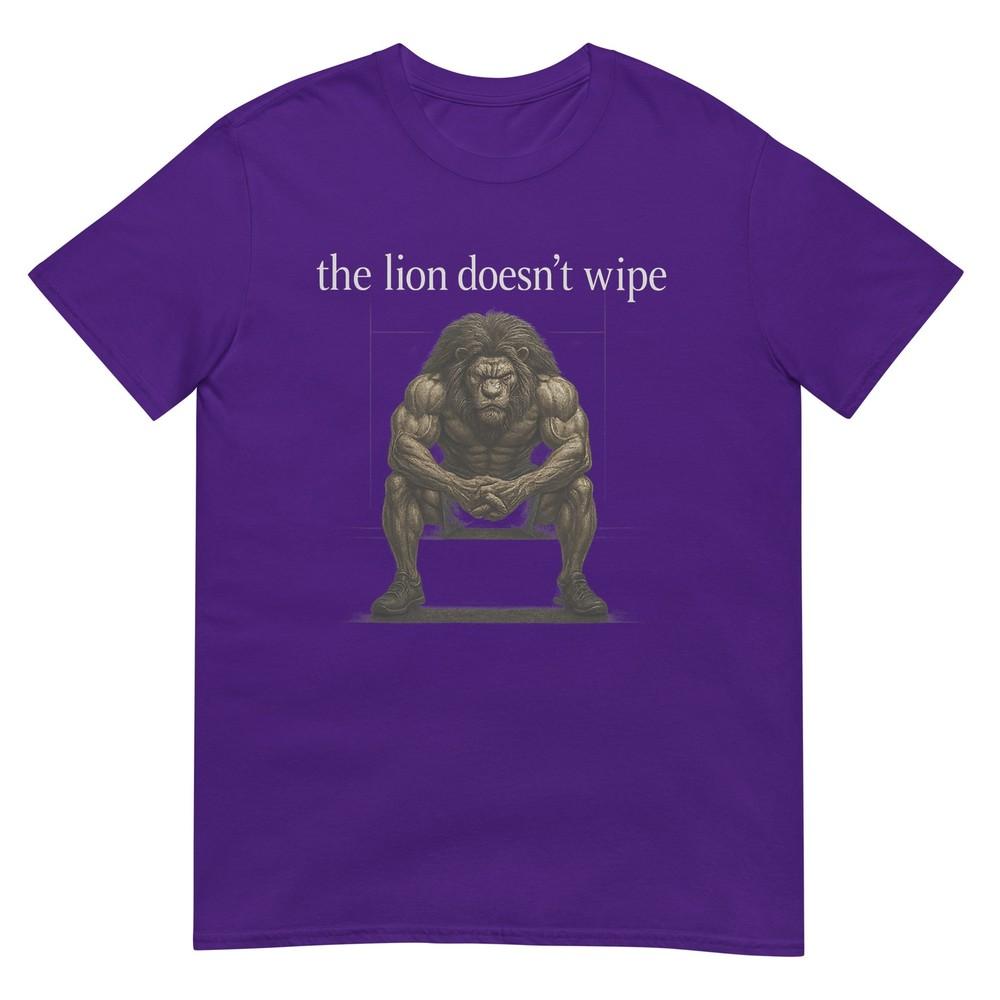 The Lion Doesnt Wipe Funny Gen Z Joke Brainrot Raunchy Meme TShirt