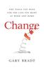 The Change : The Tools You Need for the Life You Want At Work and Home Book