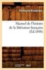 Книга Manuel De l'Histoire De La Litterature Francaise (Ed.1898)