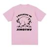 I Believe in Jimothy Shirt Jimothy Raccoon Cartoon Print Tshirt Pure Cotton T-shirts Summer Women Men O-neck ShortSleeve Y2K Tee Casual