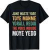 Jone Waste Yore Toye Monme Yorall Rediii T-Shirt