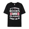 Books Pajamas Read Reading Book Librarian Girls Unisex Clothes Autumn T Shirts For Unisex Luxury Designer Tshirt Vegan