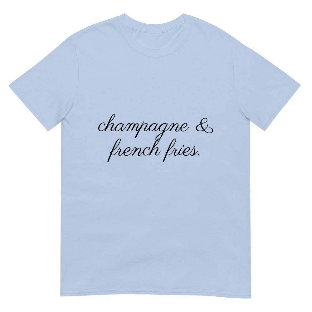 Champagne And French Fries Tshirt