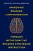 Книга Improving Reading Comprehension Through Metacognitive Reading Strategies Instruction