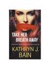 Книга Take Her Breath Away : 4