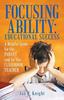 Книга Focusing Ability : Educational Success: A Helpful Guide for the Parent and for the Classroom Teacher