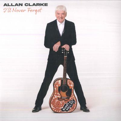 Виниловая пластинка ALLAN CLARKE - I'll Never Forget 538867171 BMG 2023 Европа Рок