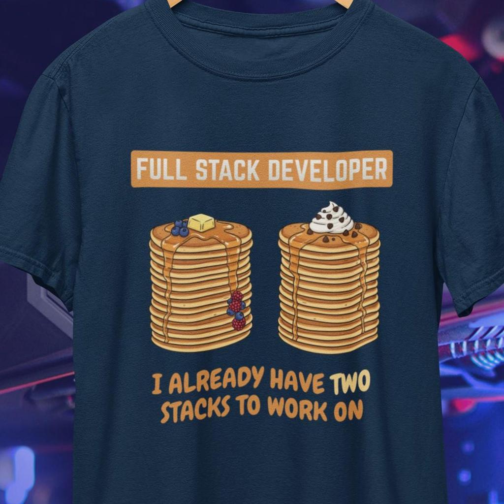 Full Stack Developer funny t-shirt | Novelty tshirt