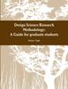Книга A Design Science Research Methodology Guide for Graduate Students