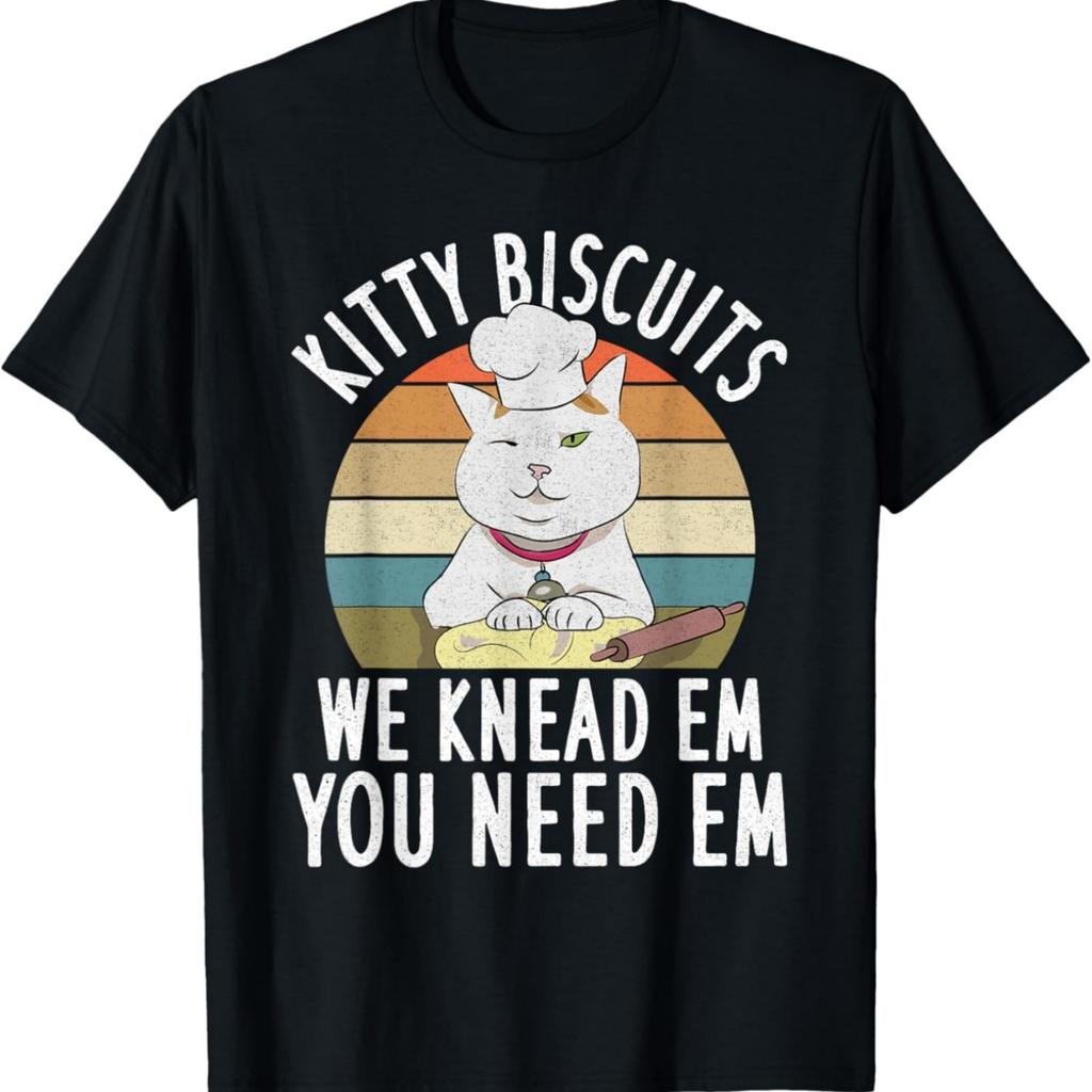Kitty Biscuits We Knead Them You Need Them Dough Funny Cat T-Shirt