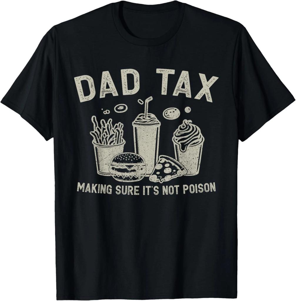 Tax Making Sure It's Not Poison Fathers Day Joke Unisex T-Shirt