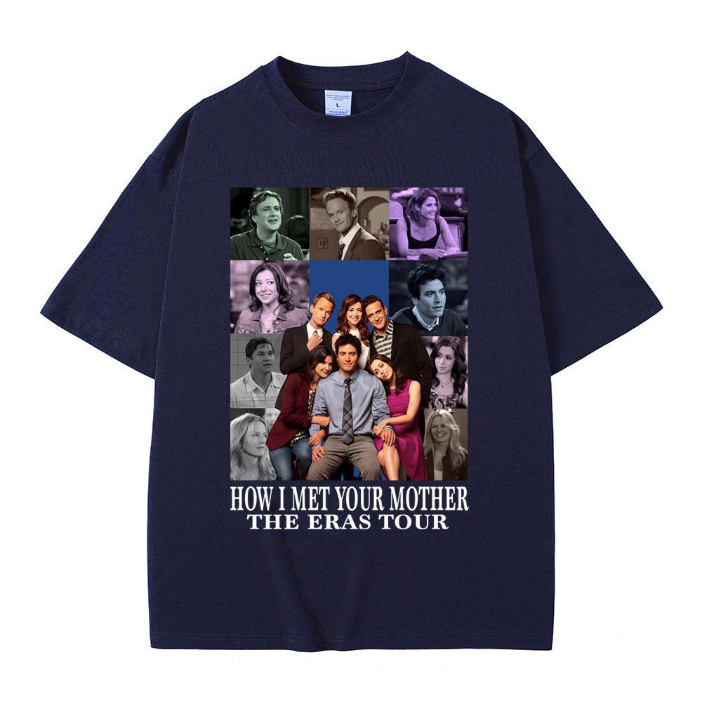 Tv Series How I Met Your Mother The Eras Tour T Shirt Male 100% Cotton Short Sleeve T-shirts Men Women Casual Oversized Tshirt
