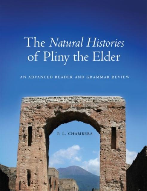 Книга The Natural Histories of Pliny the Elder : An Advanced Reader and Grammar Review