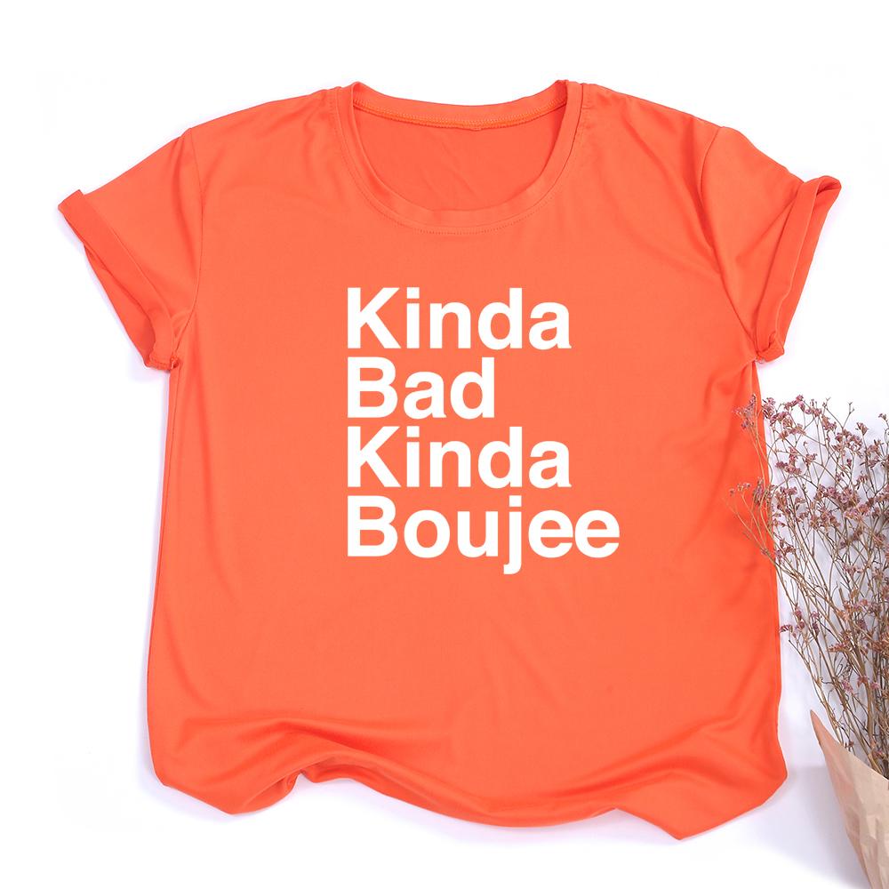 Kinda Bad Kinda Boujee Funny Cute Graphic Tees Women Fashion Clothes T Shirt Summer Hipster Tumblr