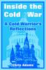 The Inside the Cold War : A Cold Warrior's Reflections Book