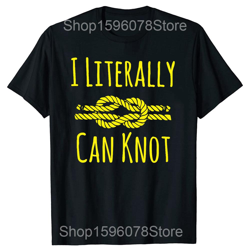 I Literally Can Knot Funny Knotting Tshirts Men Casual Tshirt 100 Cotton Loose Oversized Crewneck Collar Hip Hop T Shirt