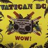 7inch Record VATICAN DC - Wow! RF017VS The Red Flag Re 2006 UK Rock Used