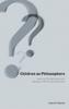 Книга Children As Philosophers : Learning Through Enquiry and Dialogue In the Primary Classroom