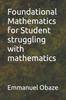The Foundational Mathematics for Student Struggling with Mathematics Book