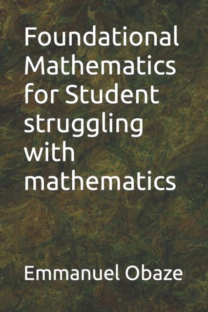 The Foundational Mathematics for Student Struggling with Mathematics Book
