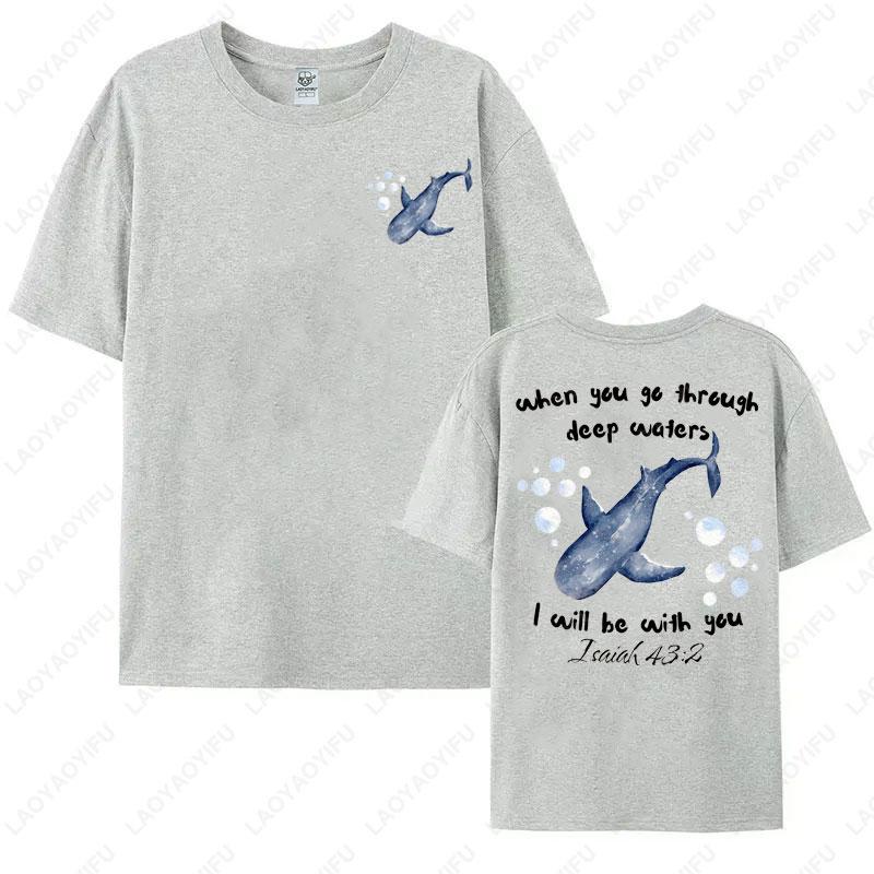 When You Go Through Deep Waters Printing Tshirt Christian Bible Verse Shirt Whale Shark Ocean Lover Gift Isaiah 432 Cotton Tees