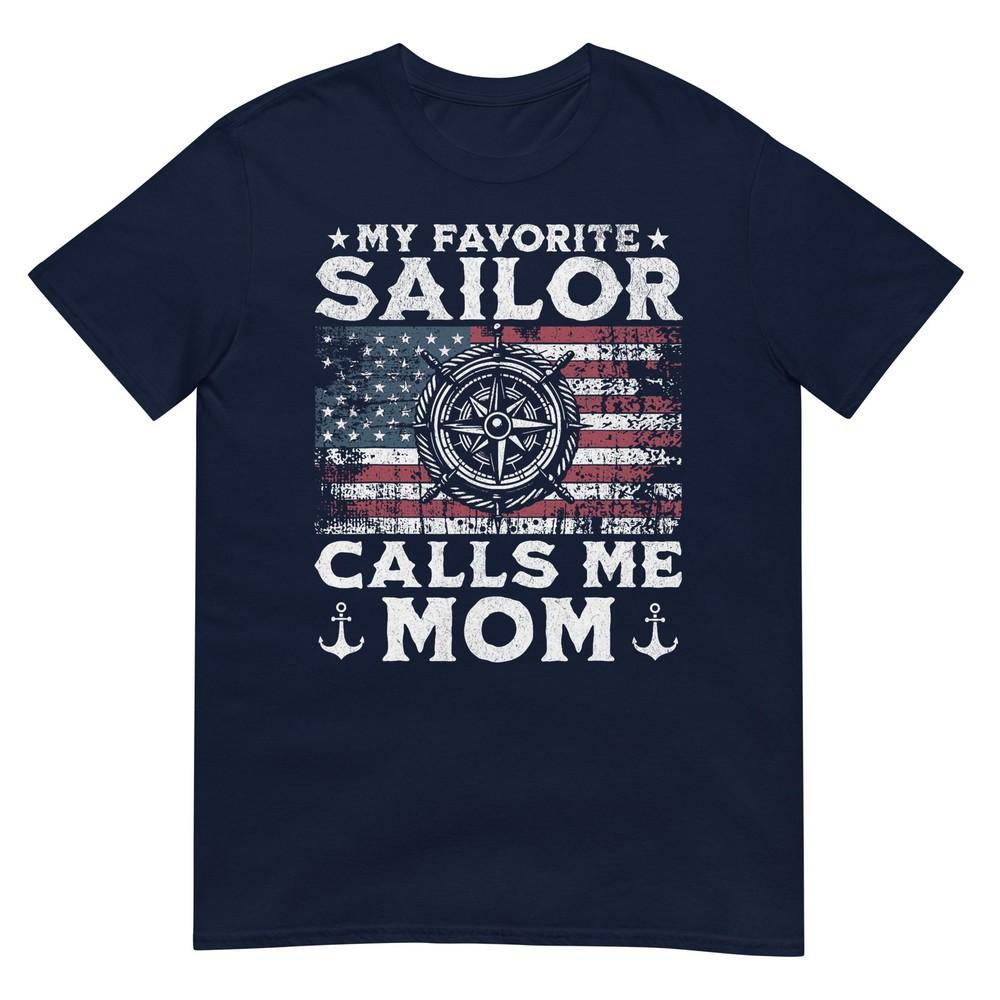 My Favorite Sailor Calls Me Mom Proud Mom Of A Sailor TShirt