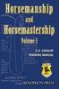 Книга Horsemanship and Horsemastership : Volume 1, Part One-Education of the Rider, Part Two-Education of the Horse