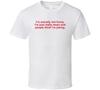 I'm Actually Not Funny I'm Really Mean T Shirt