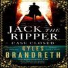 Jack the Ripper Case Closed by Gyles Brandreth Paperback Book 9781472152312