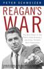 Книга Reagan's War : The Epic Story of His Forty-Year Struggle and Final Triumph Over Communism