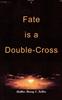 Книга Fate Is a Double-cross