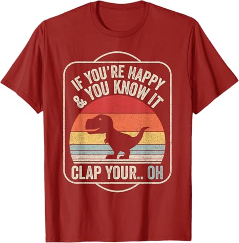 If Youre Happy and You Know It TRex Dinosaur TShirt Cute Unisex Adult Black Short Sleeve Classic Fit Graphic Outfit Boys Tee