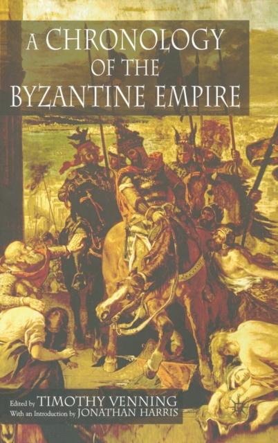 The A Chronology of the Byzantine Empire Book