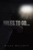 Книга Miles To Go... : One Man's Recover Journey