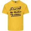 My Mother is Older 30th 40th 50th Birthday Unisexs Light Cotton TShirt