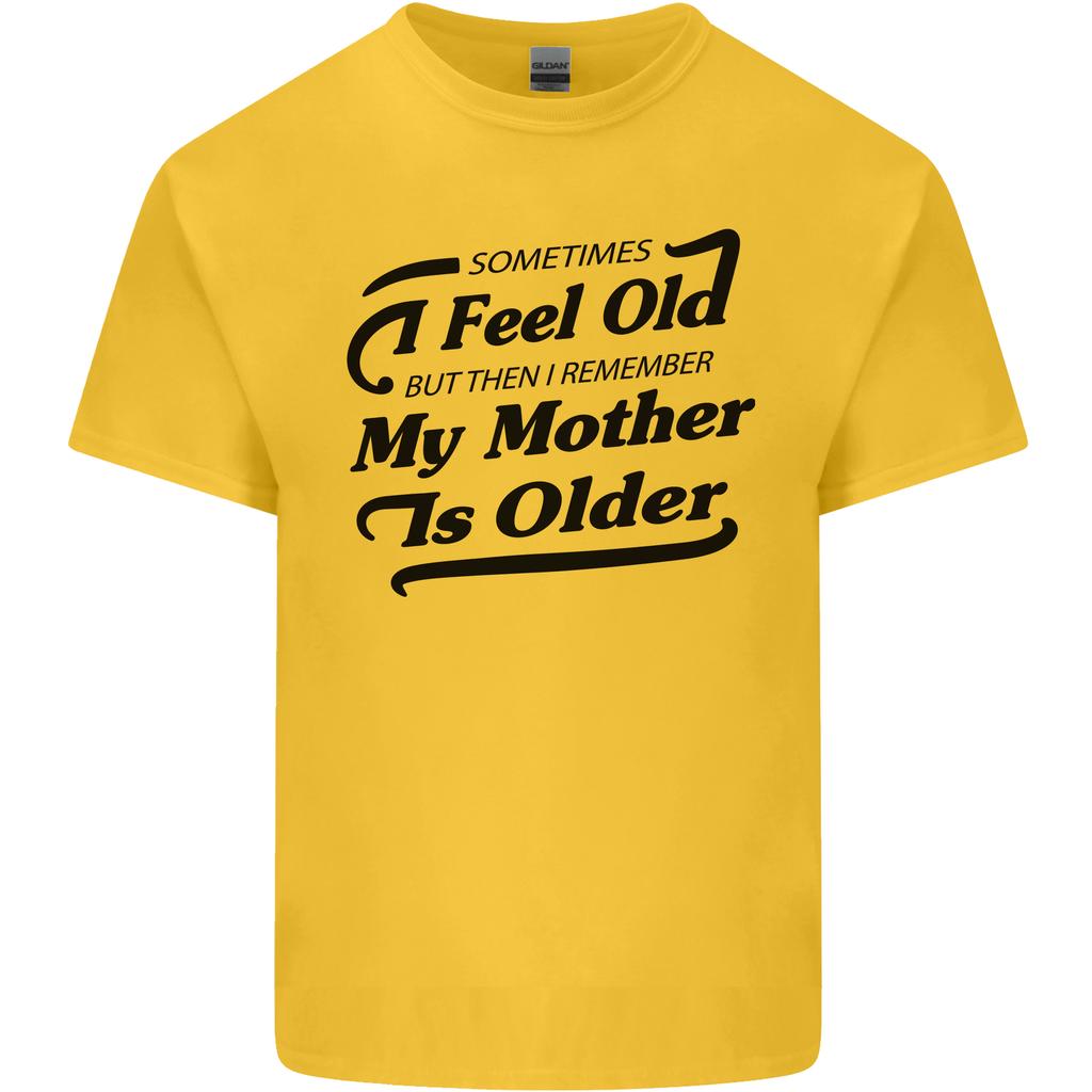 My Mother is Older 30th 40th 50th Birthday Unisexs Light Cotton TShirt