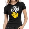 Duck You Duck Sayings Fun Comedy Comic Fun Lady Women Ladies Girlie T-Shirt