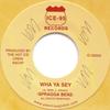 7-дюймовая пластинка SPRAGGA BENZ - Wha Ya Sey IC0022 Ice-95 Records Ямайка Регги, Ска и Даб Б/У