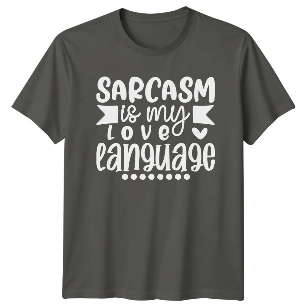 Sarcasm Is My Love Language TShirt Sarcastic Humor Gift For Him And Her