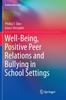 Книга Well-Being, Positive Peer Relations and Bullying In School Settings